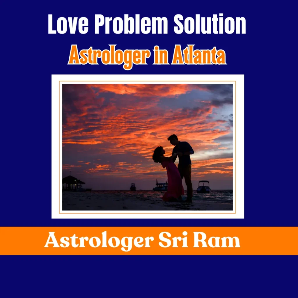 Love Problem Solution Astrologer in Atlanta