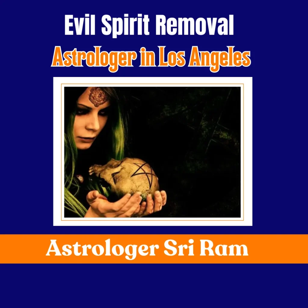 Evil Spirit Removal in Los Angeles