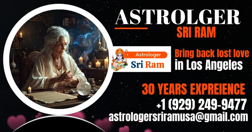 Bring back lost love in Los Angeles : Astrologer Sriram  – Get Your Ex Love Back in Los Angeles